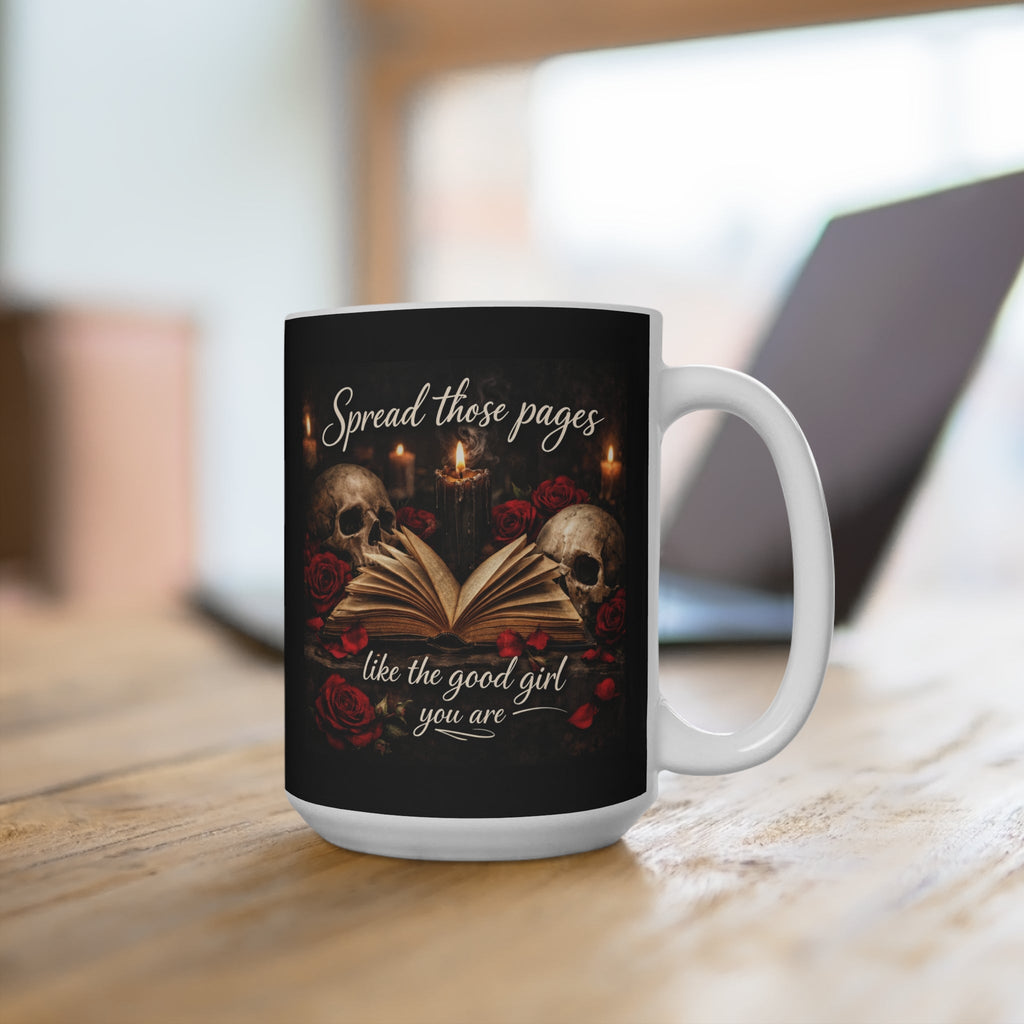 Dark Romance “Spread Those Pages Like the Good Girl You Are” 15 oz Mug Booktok Dark Academia Book Lover Mug Gothic Rose Skull Bookish Gift for Fantasy Readers