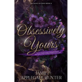 Obsessively Yours: Standalone Fantasy Fated Mates Romance (Fae Kings of Eden Book 2) - Paperback